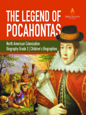 cover image of The Legend of Pocahontas--North American Colonization--Biography Grade 3--Children's Biographies